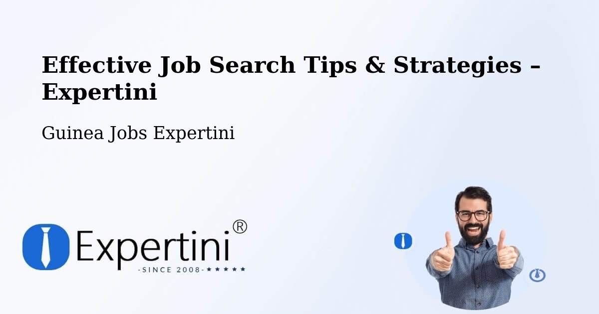 Job Search Tips & Strategies for Job Seekers – Labé - Labé, Guinea Jobs Expertini