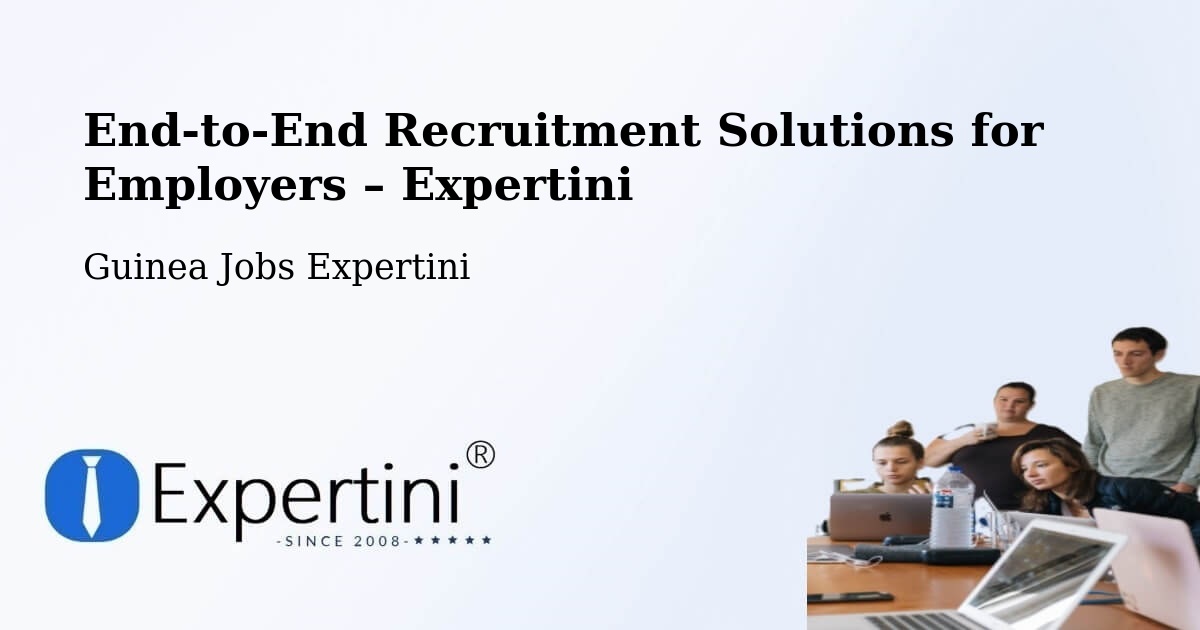 Recruitment Solutions for Employers – Labé - Labé, Guinea Jobs Expertini
