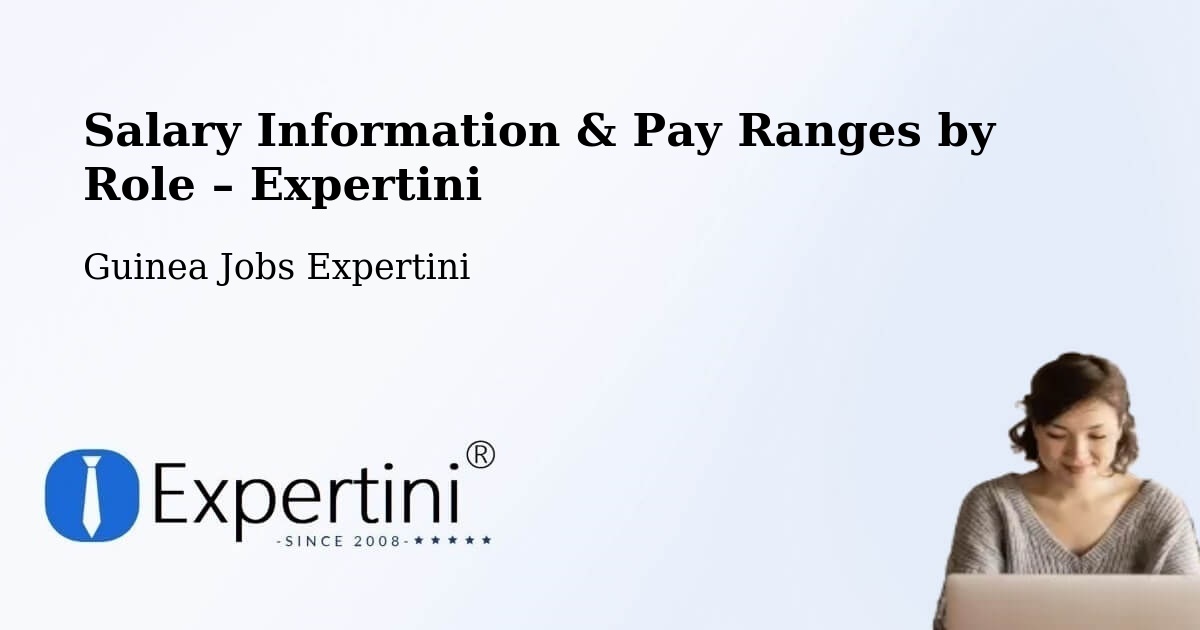 Salary Information & Pay Ranges – Labé - Labé, Guinea Jobs Expertini