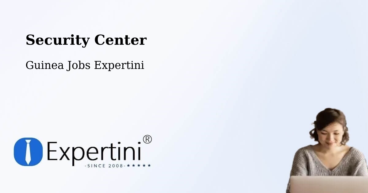Security & Compliance – Labé - Guinea Jobs Expertini