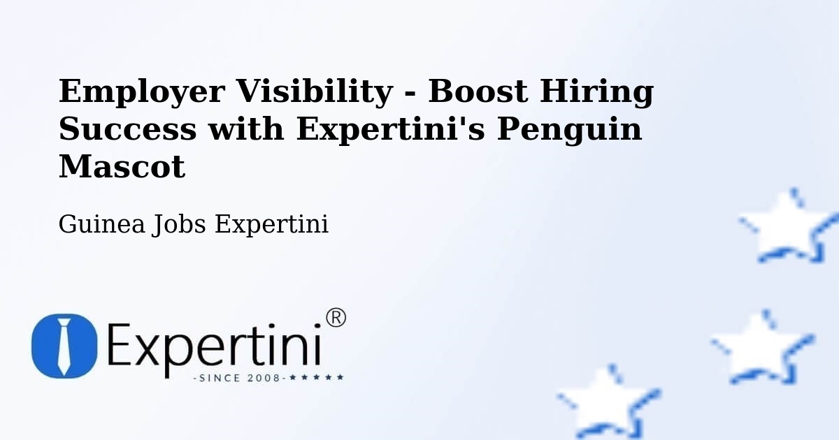 Employer Visibility Strategy – Labé - Guinea Jobs Expertini